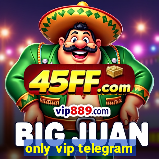 only vip telegram